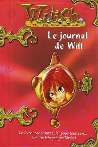 Le journal de Will: Aventures & Secrets d'une W.I.T.C.H. 9782012012257