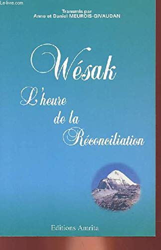 Wésak : L'Heure de la réconciliation 9782904616716