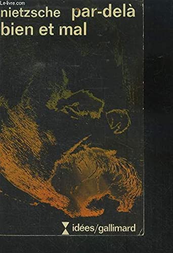Par-delà bien et mal prélude d'une philosophie de l'avenir: PRELUDE D'UNE PHILOSOPHIE DE L'AVENIR 9782070353255