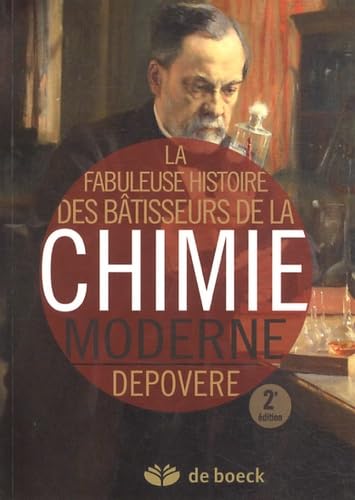 Fabuleuse histoire des bâtisseurs de la chimie moderne 9782804175641