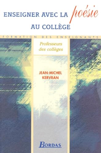 ENSEIGNER AVEC LA POESIE COLLEGE (Ancienne Edition) 9782047293614