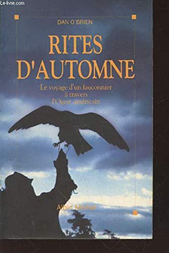 Rites d'automne: Le voyage d'un fauconnier à travers l'Ouest américain 9782226052131