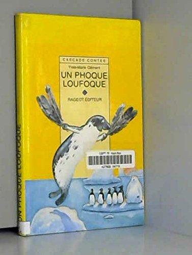Un phoque loufoque: Et autres contes de la banquise 9782700204582