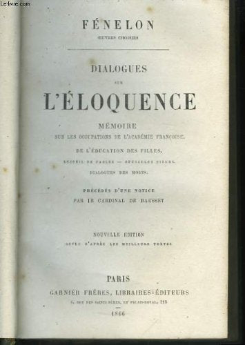 Dialogues sur l'eloquence. mémoires sur les occupations de l'académie françoise. 