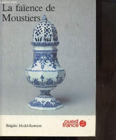 La faience de moustiers 9782858823901