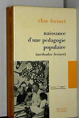Naissance d'une pédagogie populaire (méthodes freinet). 