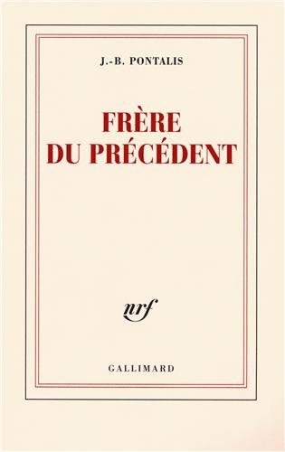 Frère du précédent de Jean-Bertrand Pontalis (6 avril 2006) Broché 