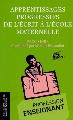 Apprentissages progressifs de l'écrit à l'école maternelle: PROG-INRP 9782011708311