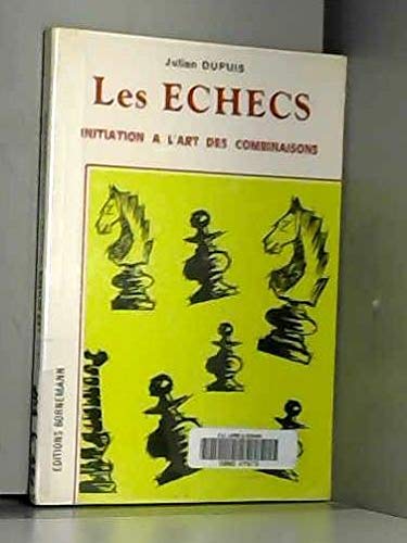 Echecs : Initiation à l'art des combinaisons 9782851820877