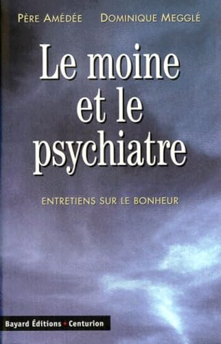 Le Moine et le Psychiatre : Entretiens sur le bonheur 9782227304093