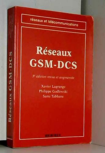 Réseaux GSM-DCS: Des principes à la norme 9782866016371