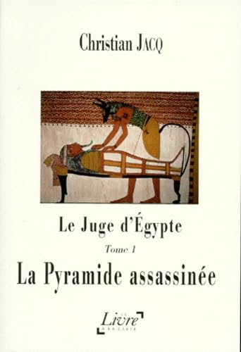 Le Juge d'Egypte, tome 1 : La Pyramide assassinée 9782744403682