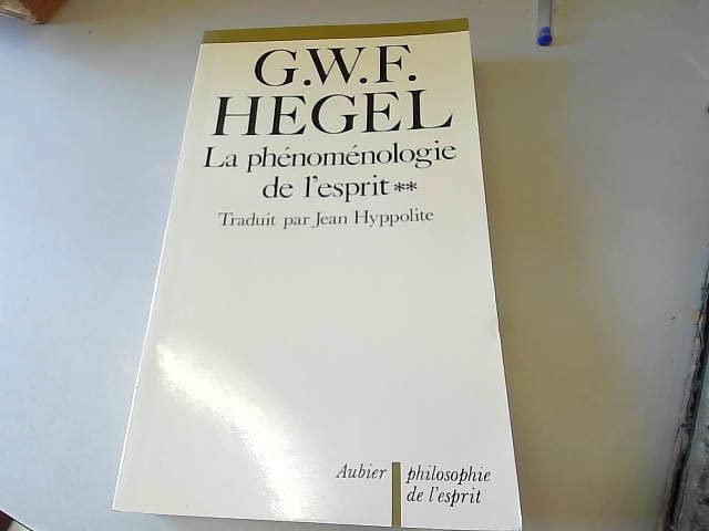La phénoménologie de l'esprit de Hegel - Tome II 