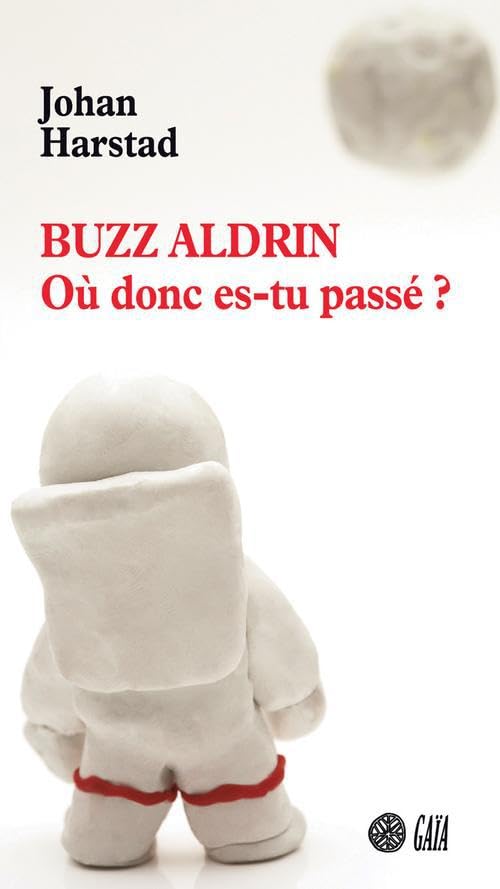 Buzz Aldrin: Où donc es-tu passé ? 9782847201376