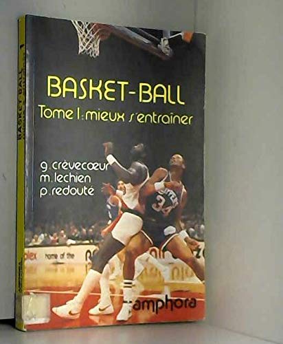 Basket-ball Tome 1: Mieux s'entraîner 9782851801432