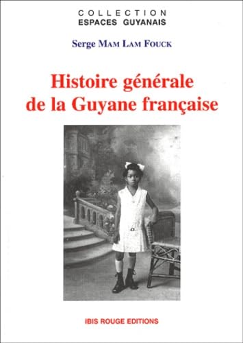 Histoire générale de la Guyane française 9782844501639