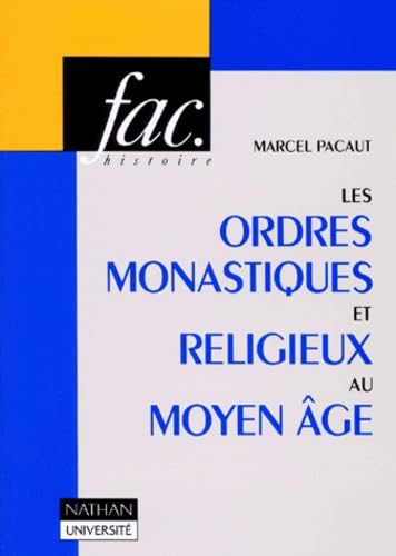 LES ORDRES MONASTIQUES ET RELIGIEUX AU MOYEN-AGE.: Edition 1993 9782091900612