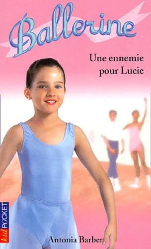 Ballerine Tome 3 : Une Ennemie Pour Lucie 9782266114943