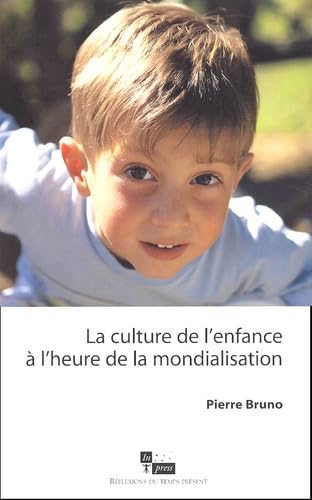 La Culture de l'enfance à l'heure de la mondialisation 9782912404909