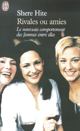 Rivales ou amies : Le nouveau comportement des femmes entres elles 9782290303566
