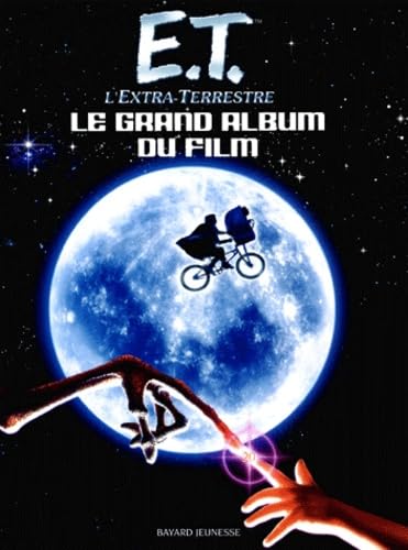 E.T. l'Extra-Terrestre : Le Grand Album du film 9782747005197