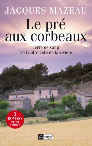 Le pré aux corbeaux: Suivi de Terre de sang et de L'autre côté de la rivière 9782809802450