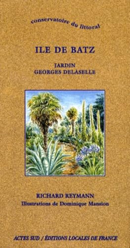 Ile de Batz, Jardin Georges Delaselle 9782742712519