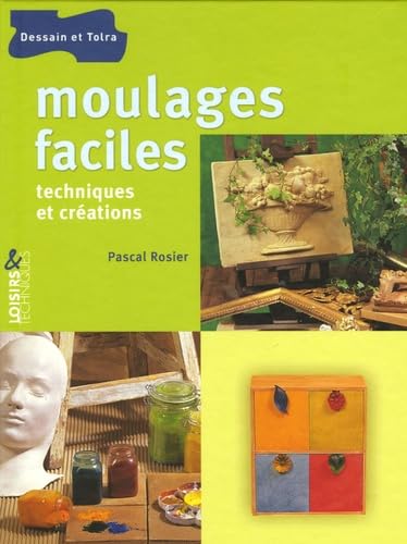 Moulages faciles: Techniques et créations 9782295000781