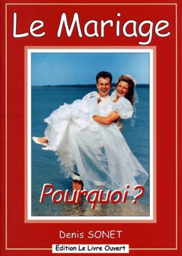 Le mariage: Pourquoi ? 9782907429511