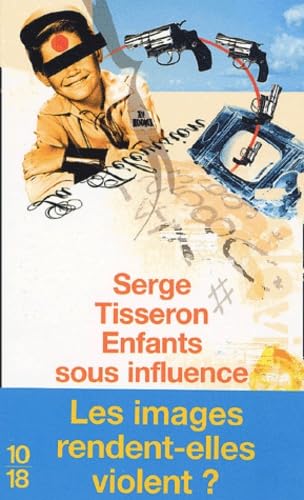 Enfants sous influence: Les écrans rendent-ils les jeunes violents ? 9782264037817