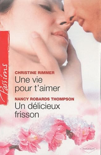 Une vie pour t'aimer ; Un délicieux frisson 9782280212540