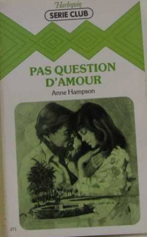 Pas question d'amour (Harlequin) 9782280011044