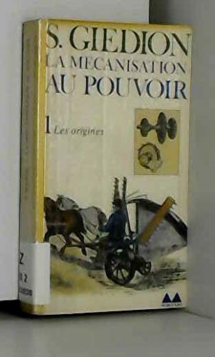 La mécanisation au pouvoir. Tome I: Les origines 9782282302324