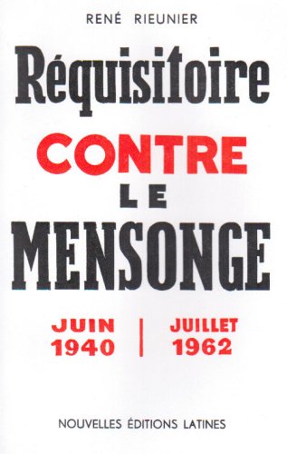 Requisitoire contre le mensonge 1940 1962 9782723313094