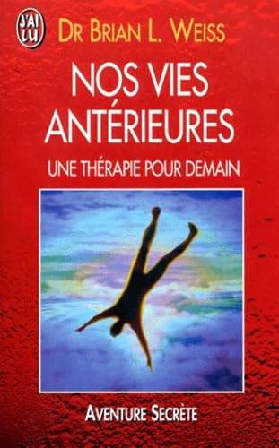NOS VIES ANTERIEURES.: Une thérapie pour demain 9782290053492