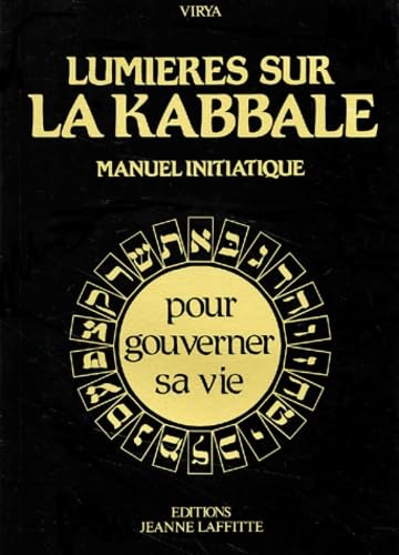Lumières sur la kabbale : Manuel initiatique 9782862761787