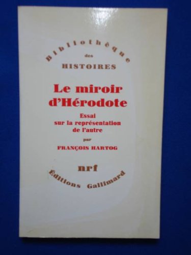 Le Miroir d'Hérodote: Essai sur la représentation de l'autre 9782070217144