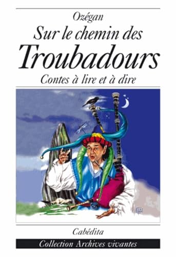 Sur le chemin des troubadours : contes à lire et à dire 9782882953988