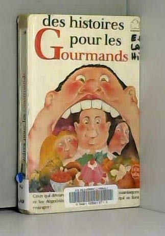 Des Histoires Pour Les Gourmands (Les anthologies du livre de poche jeunesse, Livre de poche #163) 9782253032762