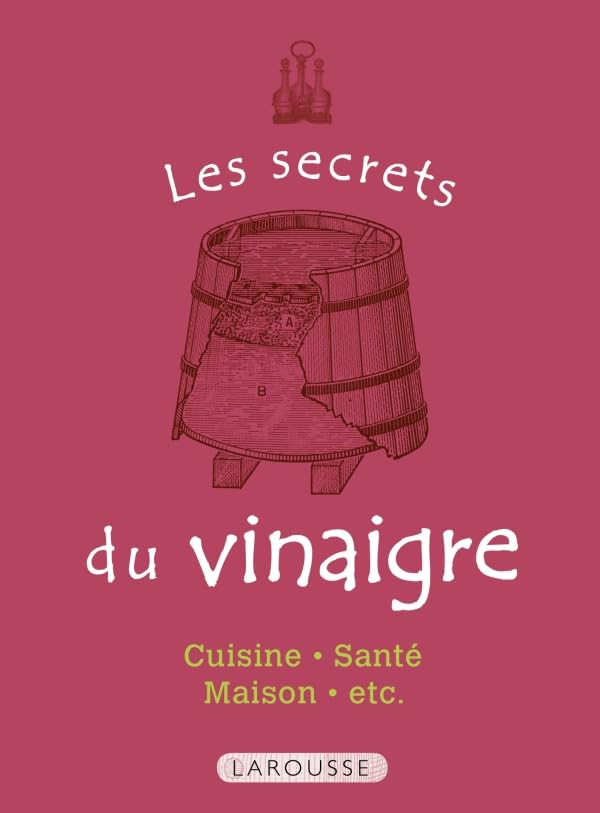 Les secrets du vinaigre: 50 usages incontournables 9782035849687