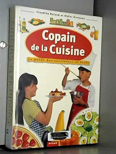 Copain de la cuisine : Le guide des cuisiniers en herbe 9782841139385