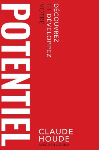 Potentiel: Découvrez et Développez votre Potentiel 9782980888366