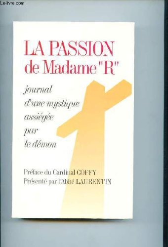 LA PASSION DE MADAME R. : Journal d'une mystique assiégée par le démon 9782286033613