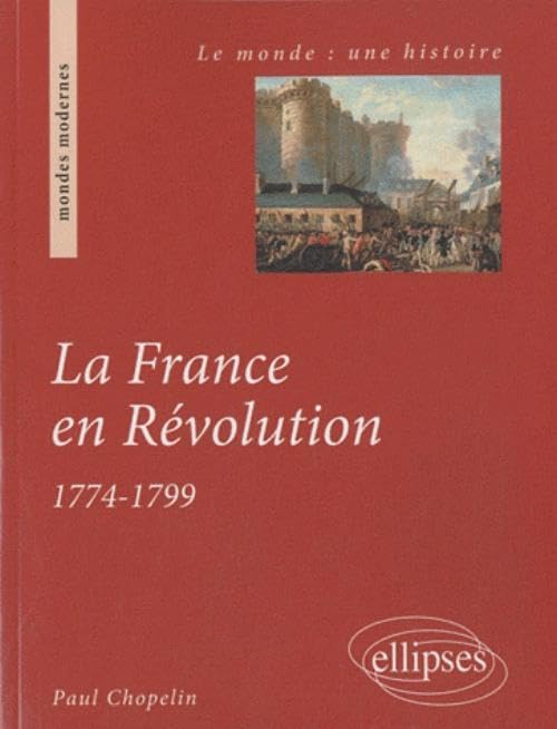 La France en Révolution (1774-1799) 9782729863012