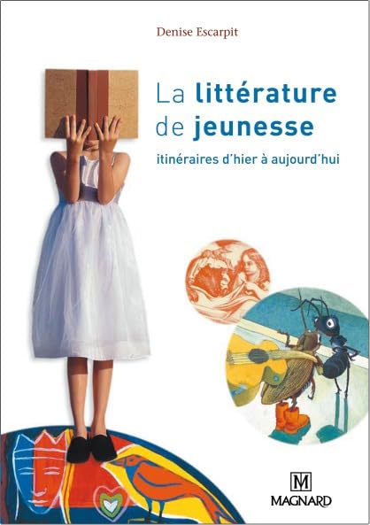 La littérature de jeunesse: Itinéraires d'hier à aujourd'hui 9782210720015