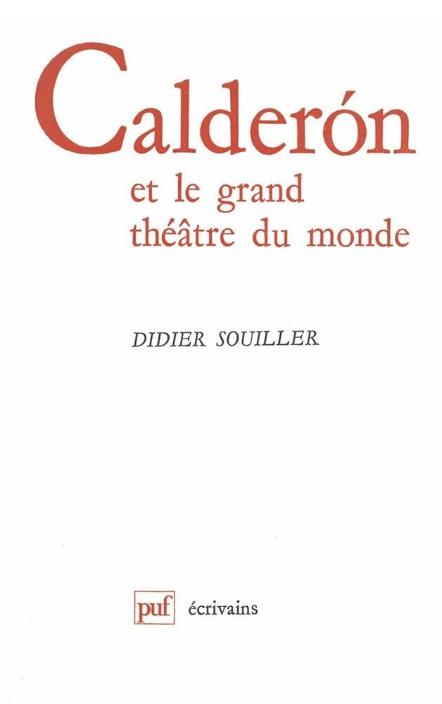Calderón de la Barca et le grand théâtre du monde 9782130441984