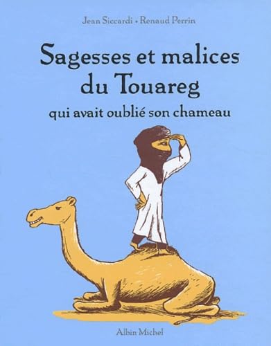 Sagesses et malices du Touareg qui avait oublié son chameau 9782226119667