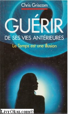 Guérir de ses vies antérieures 9782724266900