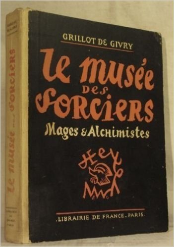 Le musee des sorciers, mages et alchimistes 9782851992222