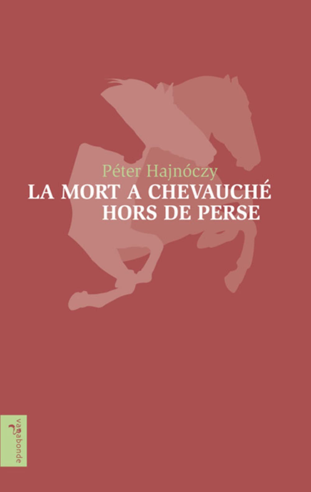 La mort a chevauché hors de Perse 9782919067190